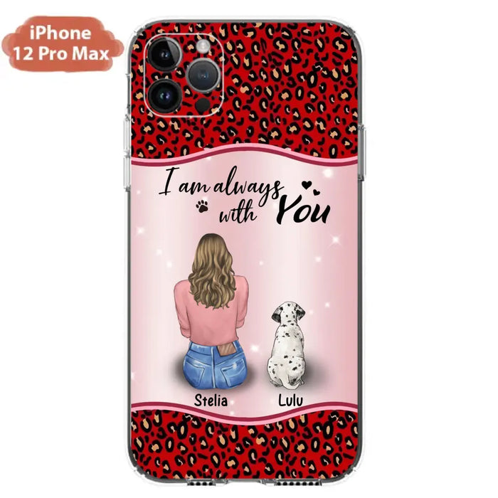 Personalized Dog Mom Phone Case - Upto 4 Dogs -Gift Idea For Dog Owners - I Am Always With You - Case For iPhone/Samsung