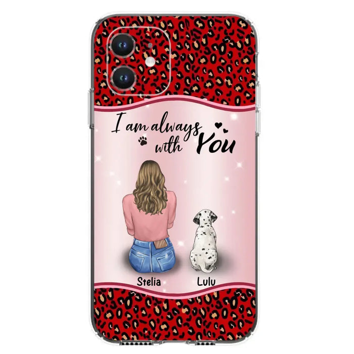 Personalized Dog Mom Phone Case - Upto 4 Dogs -Gift Idea For Dog Owners - I Am Always With You - Case For iPhone/Samsung