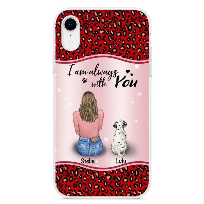 Personalized Dog Mom Phone Case - Upto 4 Dogs -Gift Idea For Dog Owners - I Am Always With You - Case For iPhone/Samsung