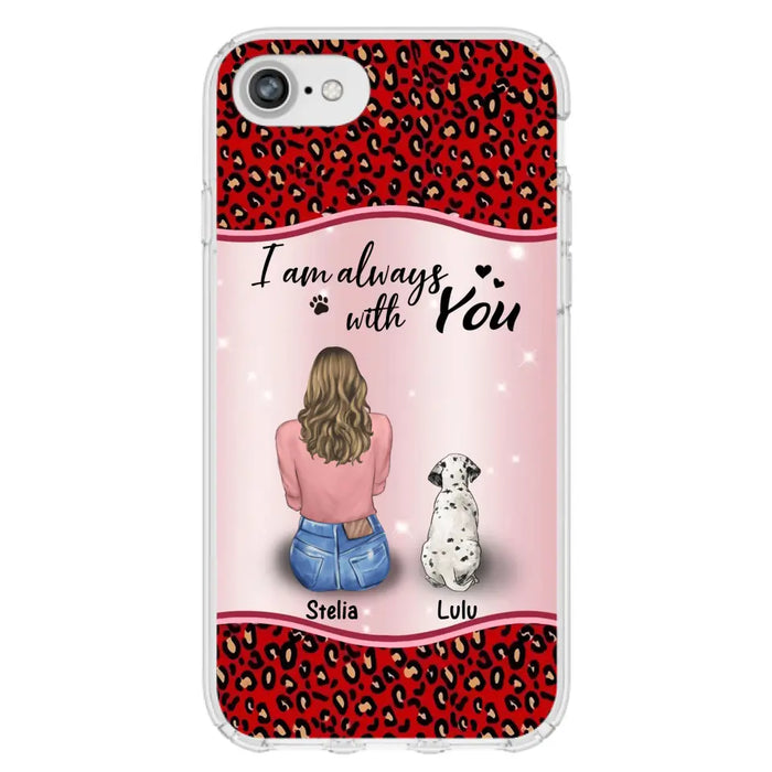 Personalized Dog Mom Phone Case - Upto 4 Dogs -Gift Idea For Dog Owners - I Am Always With You - Case For iPhone/Samsung