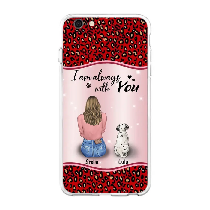 Personalized Dog Mom Phone Case - Upto 4 Dogs -Gift Idea For Dog Owners - I Am Always With You - Case For iPhone/Samsung