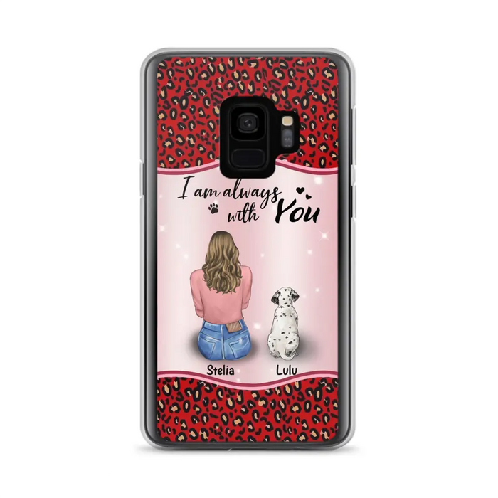 Personalized Dog Mom Phone Case - Upto 4 Dogs -Gift Idea For Dog Owners - I Am Always With You - Case For iPhone/Samsung