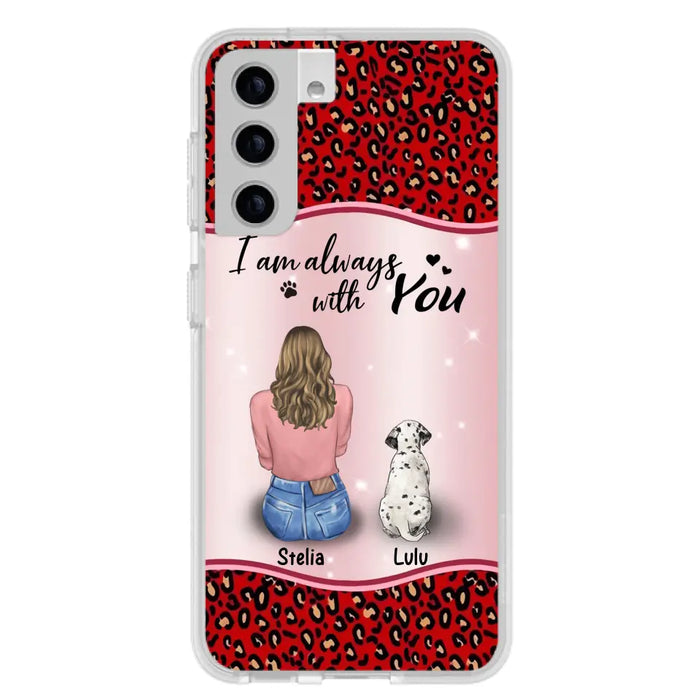 Personalized Dog Mom Phone Case - Upto 4 Dogs -Gift Idea For Dog Owners - I Am Always With You - Case For iPhone/Samsung