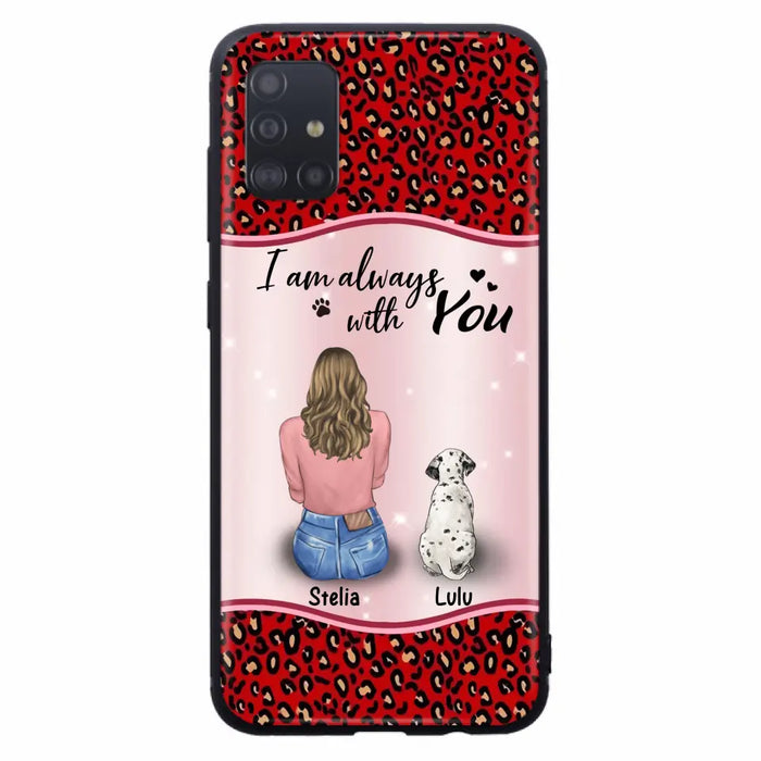 Personalized Dog Mom Phone Case - Upto 4 Dogs -Gift Idea For Dog Owners - I Am Always With You - Case For iPhone/Samsung