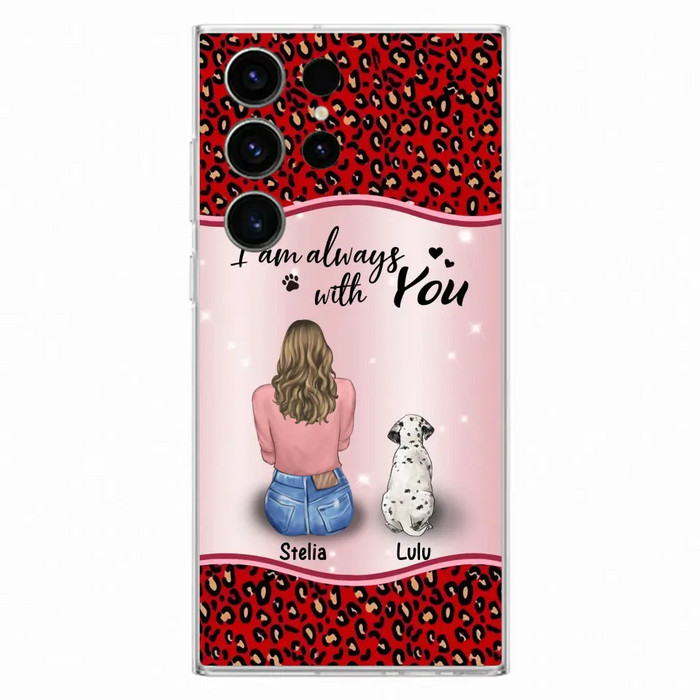 Personalized Dog Mom Phone Case - Upto 4 Dogs -Gift Idea For Dog Owners - I Am Always With You - Case For iPhone/Samsung