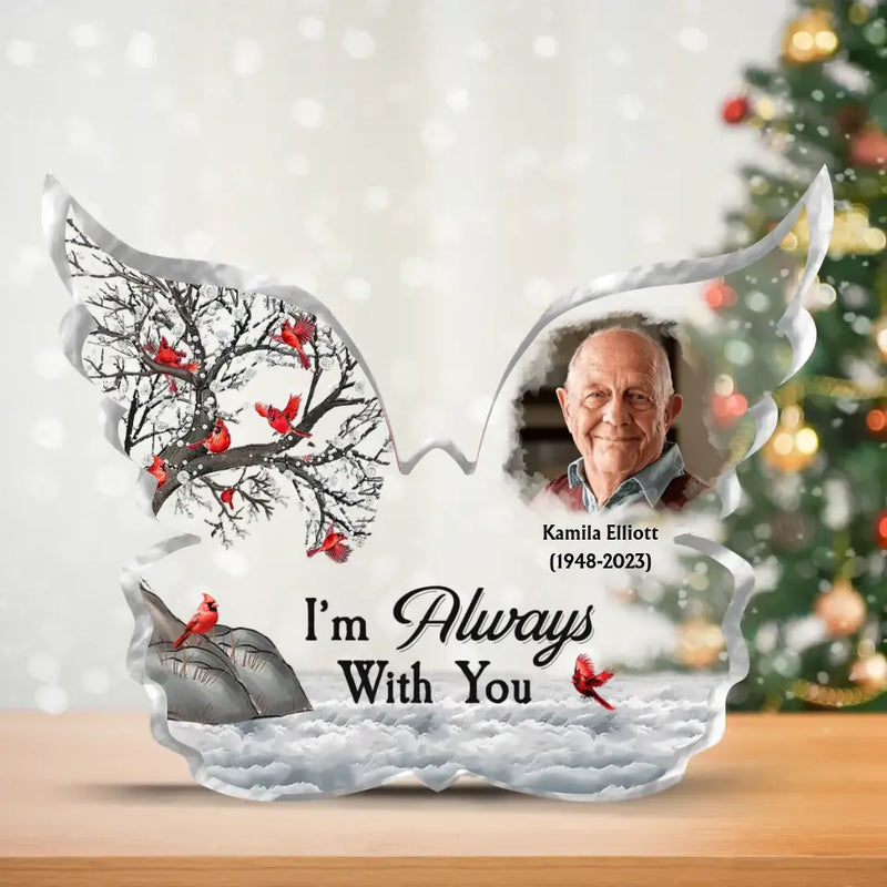 Personalized Memorial Acrylic Plaque - Upload Photo - I Am Always With You - Memorial Gift Idea For Christmas