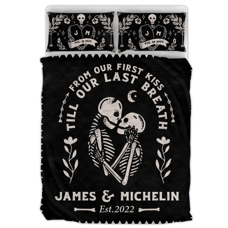 Personalized Skull Couple Quilt Bed Sets - Memorial Gift Idea For Him/Her - From Our First Kiss Till Our Last Breath