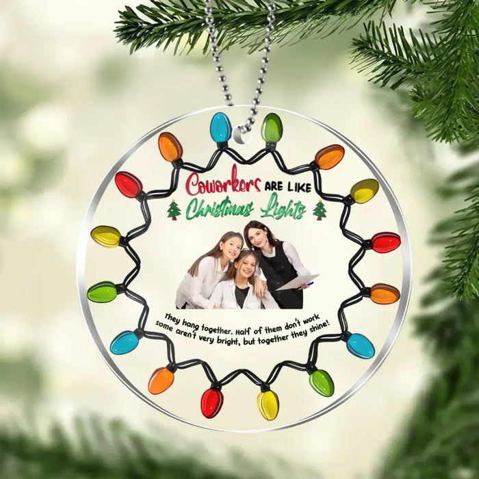 Custom Personalized Coworkers Circle Acrylic Ornament - Christmas Gift Idea For Coworkers - Coworkers Are Like Christmas Lights