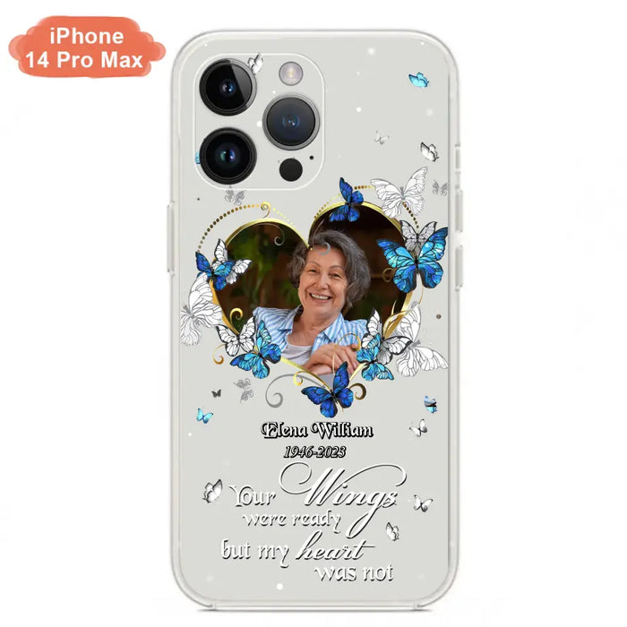 Custom Personalized Memorial Butterfly Heart Phone Case - Memorial Gift Idea For Family - Case For iPhone/Samsung - Your Wings Were Ready But My Heart Was Not