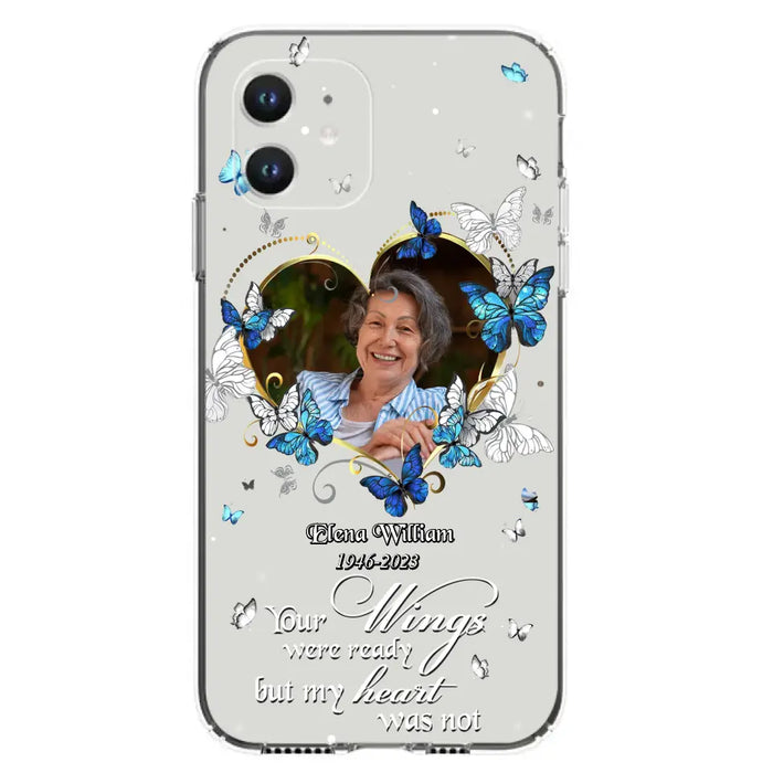 Custom Personalized Memorial Butterfly Heart Phone Case - Memorial Gift Idea For Family - Case For iPhone/Samsung - Your Wings Were Ready But My Heart Was Not