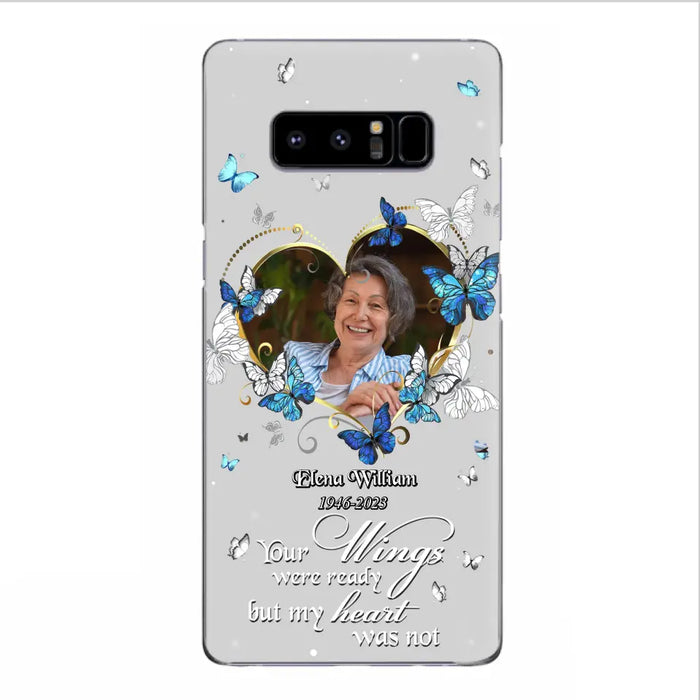 Custom Personalized Memorial Butterfly Heart Phone Case - Memorial Gift Idea For Family - Case For iPhone/Samsung - Your Wings Were Ready But My Heart Was Not