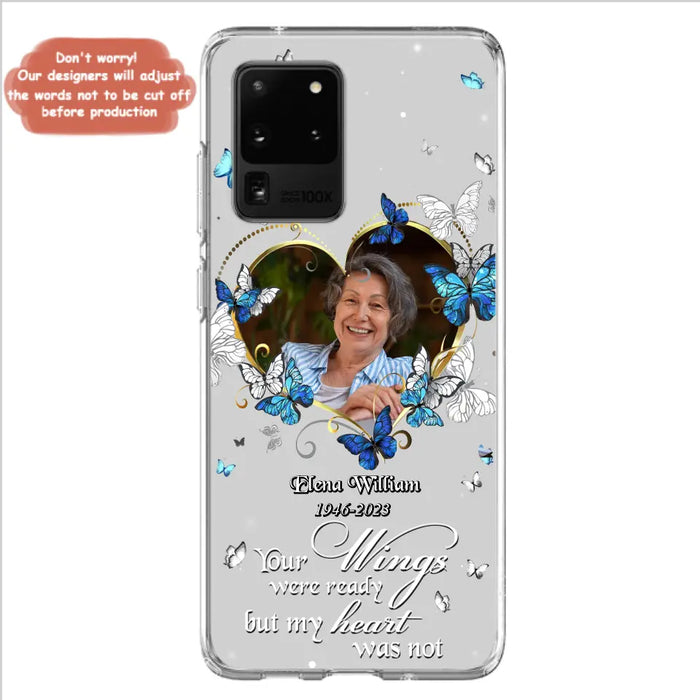 Custom Personalized Memorial Butterfly Heart Phone Case - Memorial Gift Idea For Family - Case For iPhone/Samsung - Your Wings Were Ready But My Heart Was Not