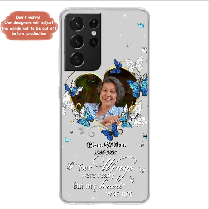 Custom Personalized Memorial Butterfly Heart Phone Case - Memorial Gift Idea For Family - Case For iPhone/Samsung - Your Wings Were Ready But My Heart Was Not