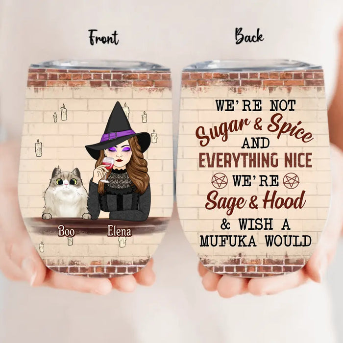 Custom Personalized Witch Wine Tumbler - Upto 6 Dogs/Cats - Halloween Gift Idea for Dog/Cat Lovers - We're Not Sugar & Spice And Everything Nice