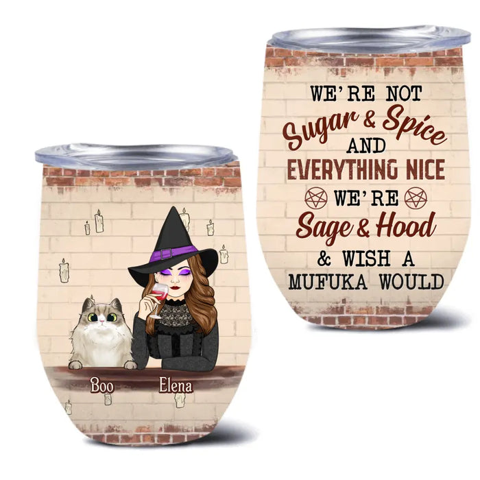 Custom Personalized Witch Wine Tumbler - Upto 6 Dogs/Cats - Halloween Gift Idea for Dog/Cat Lovers - We're Not Sugar & Spice And Everything Nice