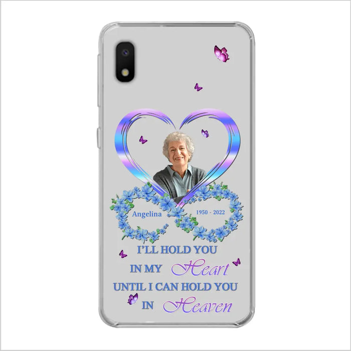 Custom Personalized Memorial Phone Case - Memorial Gift Idea For Family - Case For iPhone/Samsung - I'll Hold You In My Heart Until I Can Hold You In Heaven