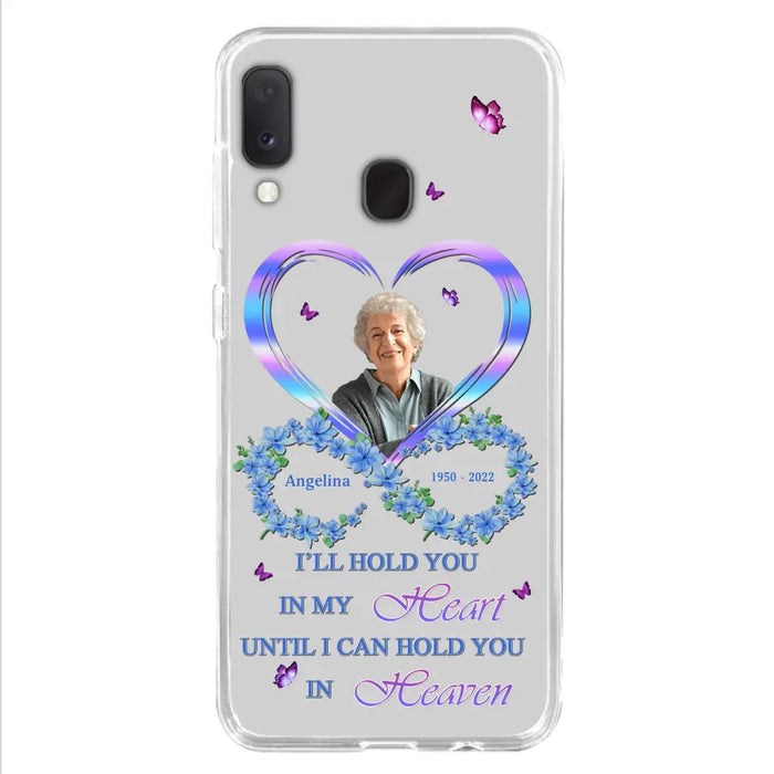 Custom Personalized Memorial Phone Case - Memorial Gift Idea For Family - Case For iPhone/Samsung - I'll Hold You In My Heart Until I Can Hold You In Heaven