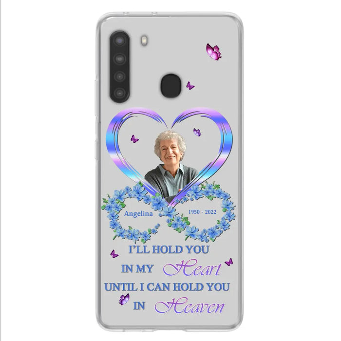 Custom Personalized Memorial Phone Case - Memorial Gift Idea For Family - Case For iPhone/Samsung - I'll Hold You In My Heart Until I Can Hold You In Heaven