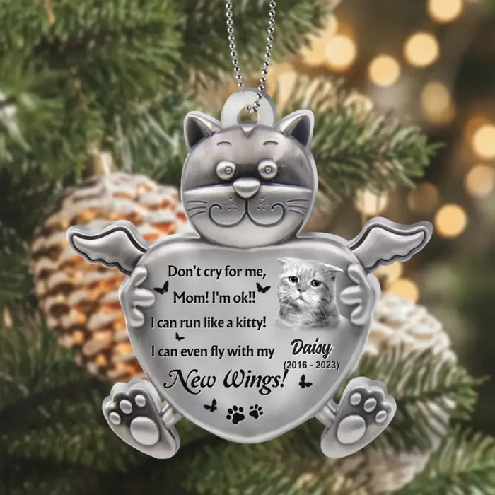 Personalized Cat Memorial Acrylic Ornament - Memorial Gift Idea For Cat Lovers - Upload Cat Photo - Don't Cry For Me Mom I'm Ok