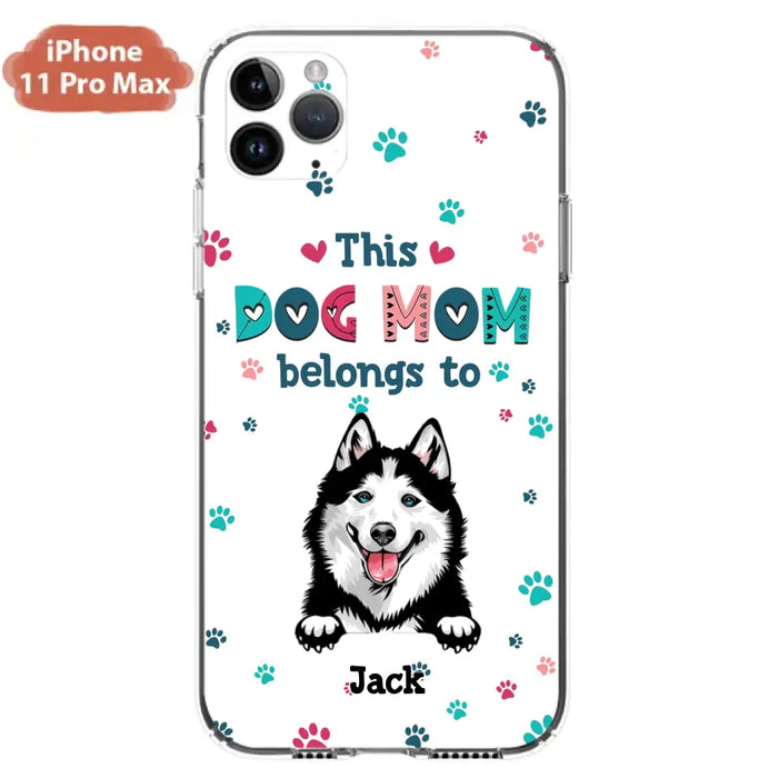 Custom Personalized Dog Phone Case For iPhone And Samsung - Gift Idea For Dog Lover - Up to 6 Dogs - This Dog Mom Belongs To