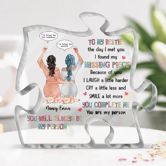 Personalized Bestie Acrylic Plaque - Gift Idea For Bestie/Birthday - You Will Always Be My Person