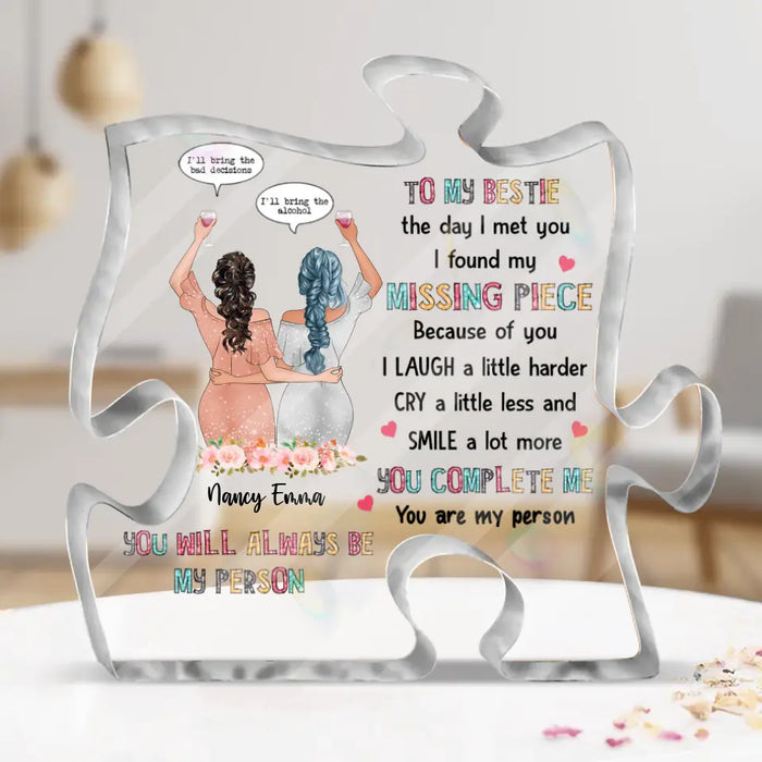 Personalized Bestie Acrylic Plaque - Gift Idea For Bestie/Birthday - You Will Always Be My Person