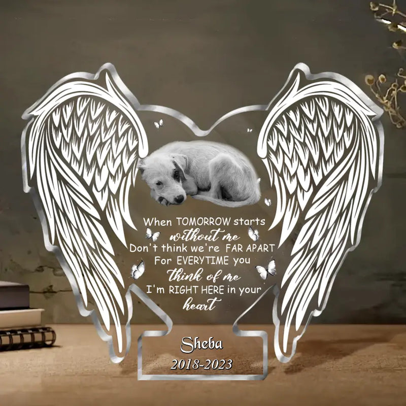 Personalized Dog Memorial Acrylic Plaque - Upload Photo - I Am Right Here In Your Heart