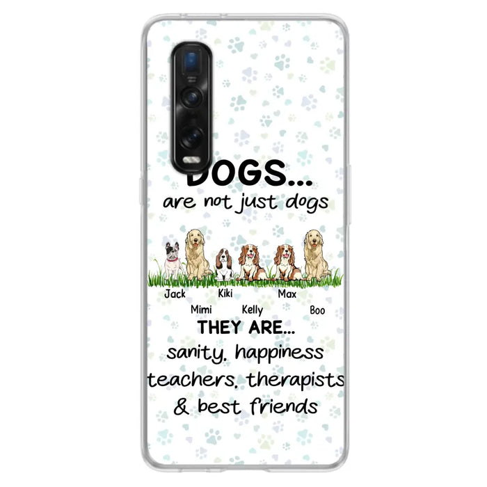 Custom Personalized Dogs Phone Case - Gift Idea For Dog Lovers - Upto 4 Dogs - Dogs Are Not Just Dogs They Are Sanity Happiness Teachers Therapists & Best Friends - Case For Oppo/Xiaomi/Huawei