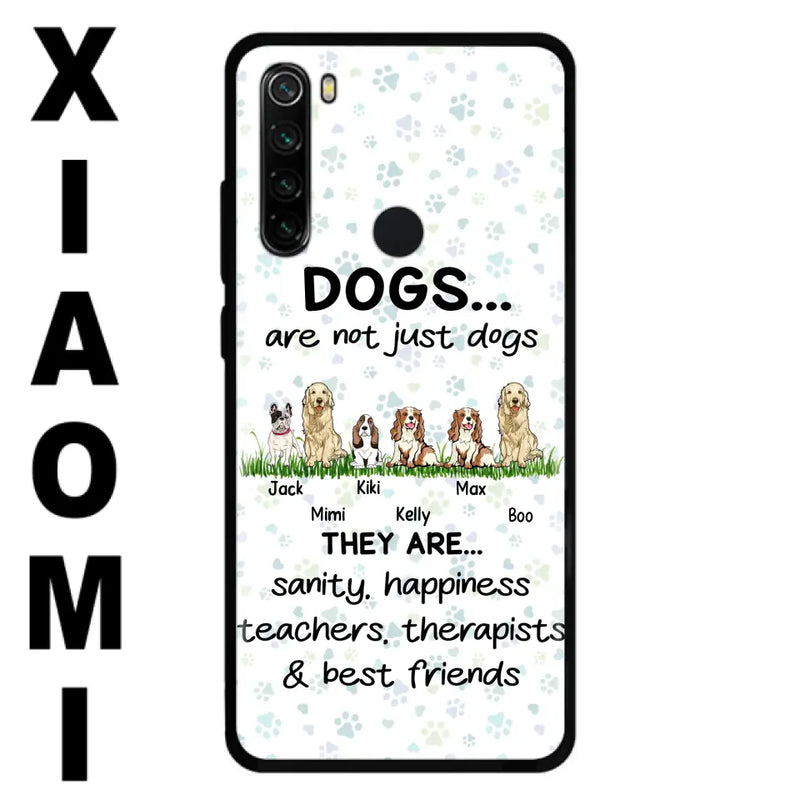 Personalized Dogs Phone Case - Gift Idea For Dog Lovers - Up to 4 Dogs - Dogs Are Not Just Dogs They Are Sanity Happiness Teachers Therapists & Best Friends - Case For Oppo/Xiaomi/Huawei