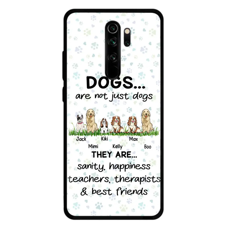 Personalized Dogs Phone Case - Gift Idea For Dog Lovers - Up to 4 Dogs - Dogs Are Not Just Dogs They Are Sanity Happiness Teachers Therapists & Best Friends - Case For Oppo/Xiaomi/Huawei