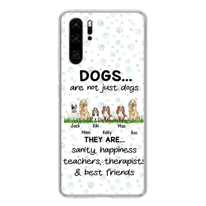 Custom Personalized Dogs Phone Case - Gift Idea For Dog Lovers - Upto 4 Dogs - Dogs Are Not Just Dogs They Are Sanity Happiness Teachers Therapists & Best Friends - Case For Oppo/Xiaomi/Huawei