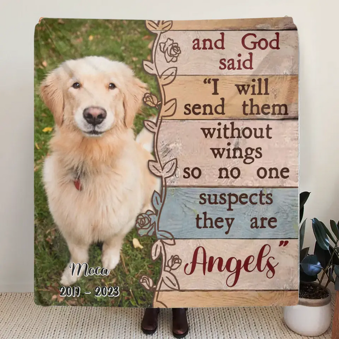 Personalized Memorial Single Layer Fleece/ Quilt Blanket - Upload Dog/ Cat Photo - And God Said "I Will Send Them Without Wings So No One Suspects They Are Angels"