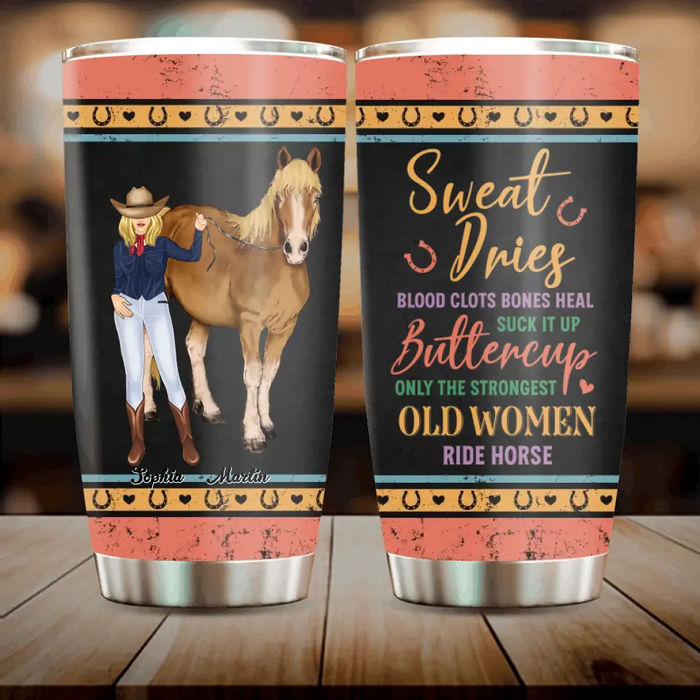 Personalized Horse Lady Tumbler - Gift Idea For Horse Lovers - Only The Strongest Old Women Ride Horse