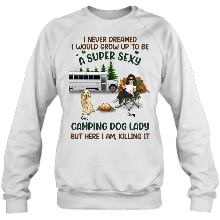 Custom Personalized Camping Lady Shirt/Hoodie - Gift Idea For Dog/Cat Lovers - Upto 4 Dogs/Cats - I Never Dreamed I Would Grow Up To Be A Super Sexy Camping Dog Lady