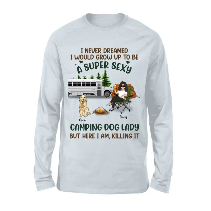 Custom Personalized Camping Lady Shirt/Hoodie - Gift Idea For Dog/Cat Lovers - Upto 4 Dogs/Cats - I Never Dreamed I Would Grow Up To Be A Super Sexy Camping Dog Lady