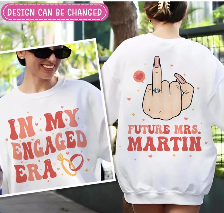 Custom Personalized In My Engaged Era Sweater - Future MRS - Engagement Gift For Bride