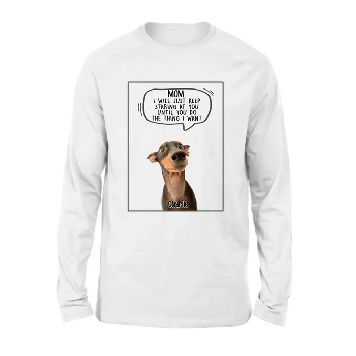 Custom Personalized Pet Photo Shirt/ Hoodie - Gift For Pet Lover -  Upto 3 Pets - I Will Just Keep Staring At You