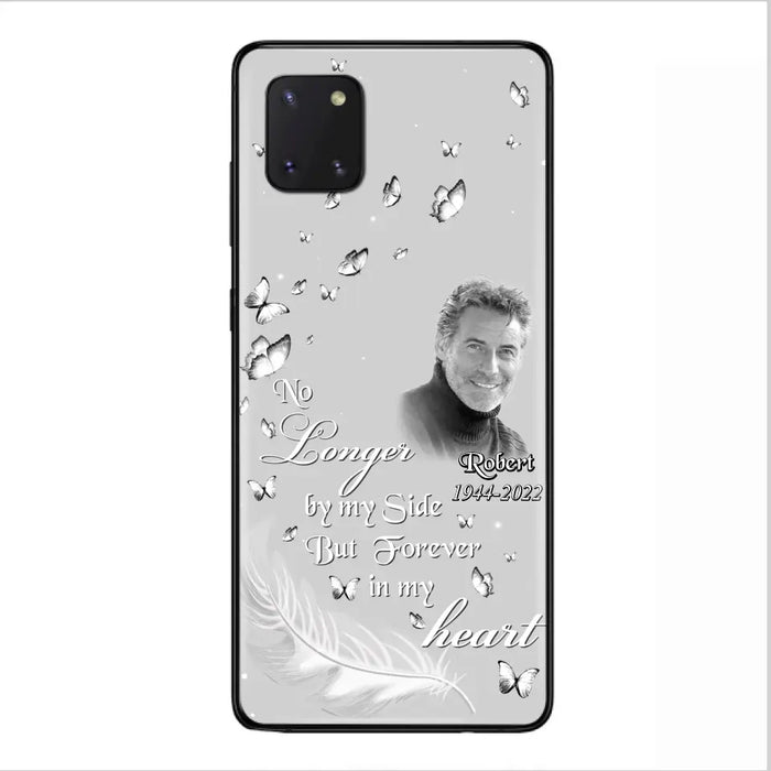 Custom Personalized Memorial Phone Case - Memorial Gift Idea For Family - Upload Photo - Case For iPhone/Samsung - No Longer By My Side But Forever In My Heart