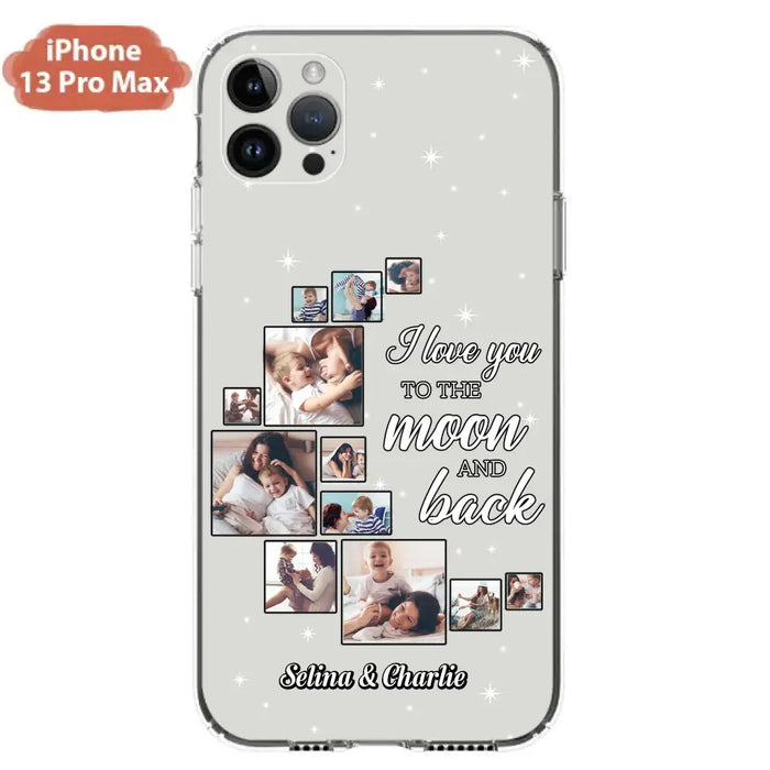 Custom Personalized Mom & Kid Photo Phone Case - Gift Idea For Children/Mom - Upload Photo - Case For iPhone/Samsung - I Love You To The Moon And Back