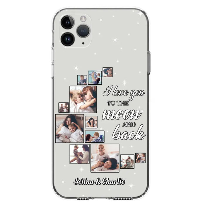 Custom Personalized Mom & Kid Photo Phone Case - Gift Idea For Children/Mom - Upload Photo - Case For iPhone/Samsung - I Love You To The Moon And Back