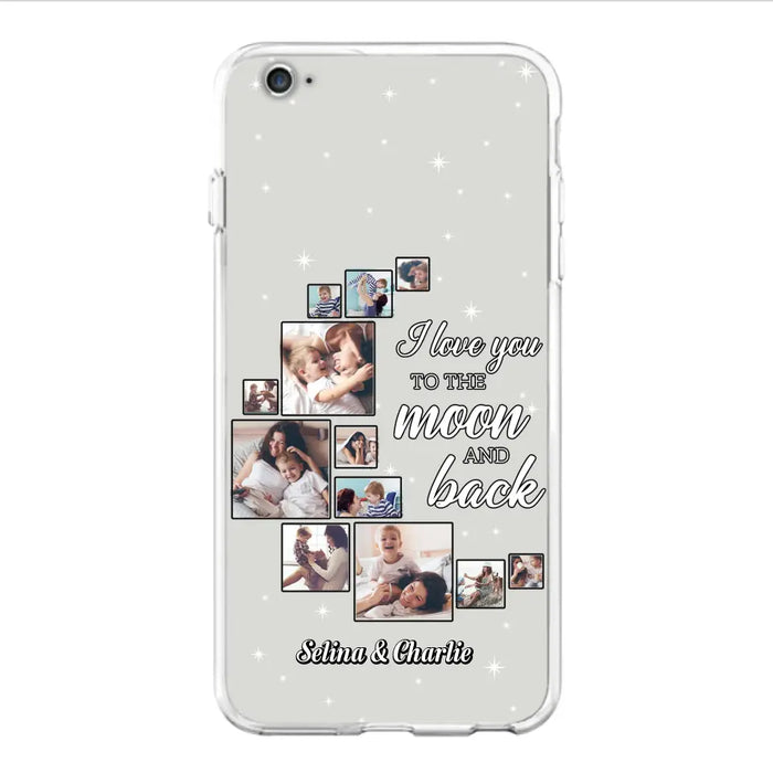 Custom Personalized Mom & Kid Photo Phone Case - Gift Idea For Children/Mom - Upload Photo - Case For iPhone/Samsung - I Love You To The Moon And Back