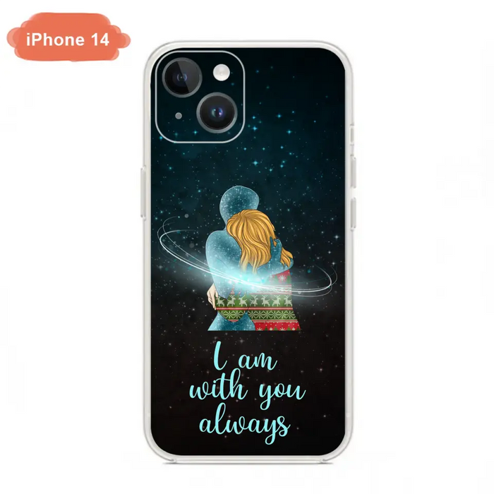 Custom Personalized Memorial Phone Case - Memorial Gift Idea For Family/Couple - Case For iPhone/Samsung - I Am With You Always