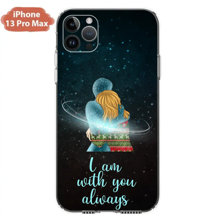 Custom Personalized Memorial Phone Case - Memorial Gift Idea For Family/Couple - Case For iPhone/Samsung - I Am With You Always