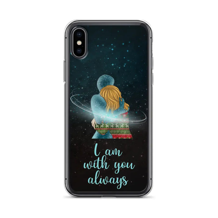 Custom Personalized Memorial Phone Case - Memorial Gift Idea For Family/Couple - Case For iPhone/Samsung - I Am With You Always