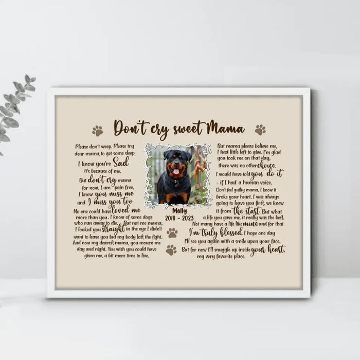 Custom Personalized Dog Custom Photo Unframed Poster - Memorial Gift For Dog Mom - Don't Cry Sweet Mama