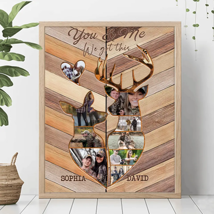 Custom Personalized Couple Deer Hunting Poster - Upload Photos - Gift Idea Couple/ Deer Hunter - You & Me We Got This