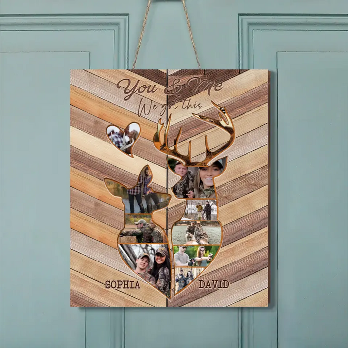 Custom Personalized Couple Deer Hunting Wooden Sign - Upload Photos - Gift Idea Couple/ Deer Hunter - You & Me We Got This