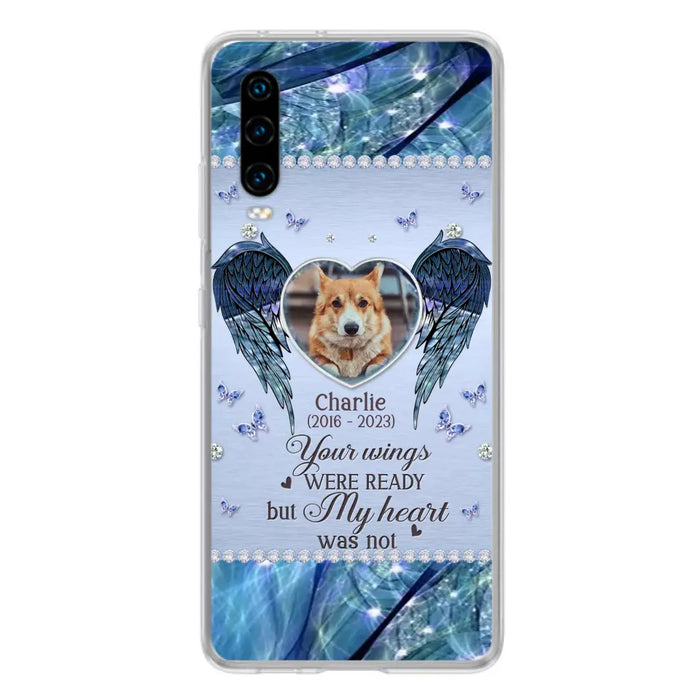 Personalized Memorial Pet Phone Case - Upload Photo - Memorial Gift Idea For Pet Lovers - Your Wings Were Ready But My Heart Was Not - Case For Oppo/Xiaomi/Huawei