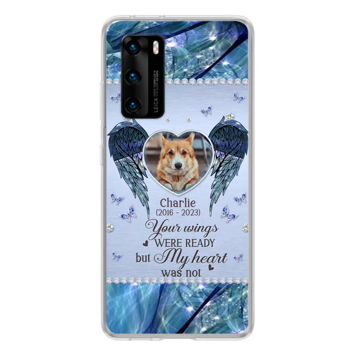 Personalized Memorial Pet Phone Case - Upload Photo - Memorial Gift Idea For Pet Lovers - Your Wings Were Ready But My Heart Was Not - Case For Oppo/Xiaomi/Huawei