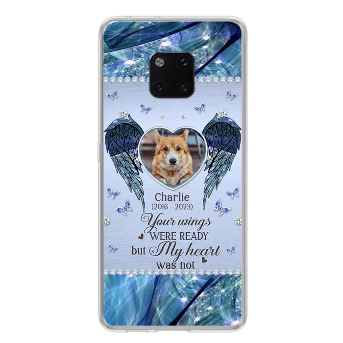 Personalized Memorial Pet Phone Case - Upload Photo - Memorial Gift Idea For Pet Lovers - Your Wings Were Ready But My Heart Was Not - Case For Oppo/Xiaomi/Huawei